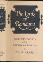 The Lords of Romagna: Romagnol Society and the Origins of the Signorie