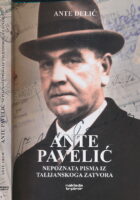 Ante Pavelić. Nepoznata pisma iz talijanskoga zatvora 1934.-1936.