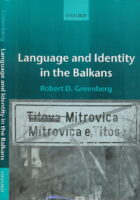 Language and Identity in the Balkans: Serbo-Croatian and Its Disintegration
