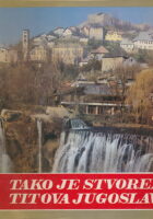 Tako je stvorena Titova Jugoslavija