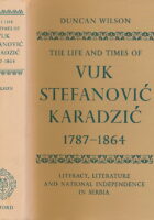 The Life and Times of Vuk Stefanović Karadžić 1787-1864