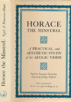 Horace the Minstrel, a Practical and Aesthetic Study of His Aeolic Verse