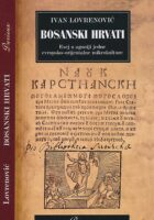 Bosanski Hrvati : esej o agoniji jedne evropsko-orijentalne mikrokulture
