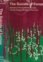 The Suicide of Europe: Memoirs of Prince Michel Sturdza Former Foreign Minister of Rumania