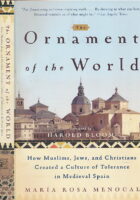 The Ornament of the World: How Muslims, Jews and Christians Created a Culture of Tolerance in Medieval Spain