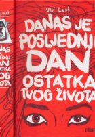Danas je posljednji dan ostatka tvog života