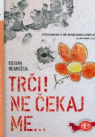 Trči! Ne čekaj me...