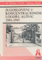 Jugosloveni u koncentracionom logoru Aušvic 1941 - 1945