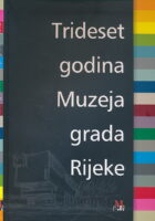 Trideset godina Muzeja grada Rijeke