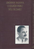 Zbornik radova o književniku Mili Budaku I-II