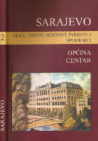 Sarajevo - Općina Centar : ulice, trgovi, mostovi, parkovi i spomenici