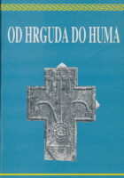 Od Hrguda do Huma - Rotimlja i Stjepan Krst