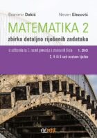 Matematika 2 zbirka detaljno riješenih zadataka iz udžbenika za 2. razred gimnazija i tehničkih škola 1. dio