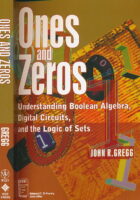 Ones and Zeros: Understanding Boolean Algebra, Digital Circuits, and the Logic of Sets