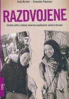 Razdvojene : Istinita priča o ljubavi ponovno ujedinjenih sestara blizanki