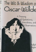 The Wit & Wisdom of Oscar Wilde