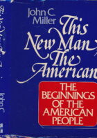 This new man, the American;: The beginnings of the American people