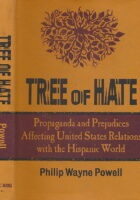 TREE OF HATE, PROPAGANDA AND PREJUDICES AFFECTING UNITED STATES RELATIONS WITH THE HISPANIC WORLD