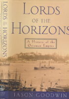 Lords of the Horizons: A History of the Ottoman Empire
