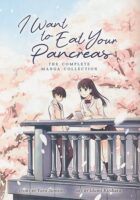 I Want to Eat Your Pancreas: The Complete Manga Collection