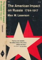 The American Impact On Russia 1784-1917 Diplomatic and Ideological