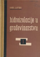 Hidroizolacije u građevinarstvu. Deo I.