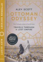 Ottoman Odyssey : Travels Through a Lost Empire