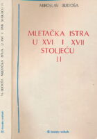 Mletačka Istra u XVI i XVII stoljeću (II. svezak)