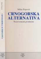 Crnogorska alternativa : neizvesnost promene