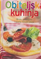 Obiteljska kuhinja - Brzo, povoljno i puno novih ideja