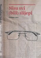 Nisu svi (bili) slijepi : odabrane kolumne