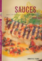 Sauces and Salsas: Over 175 Fabulous Recipes and Cooking Ideas