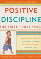 Positive Discipline : The First Three Years