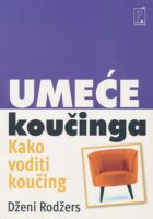 Umeće koučinga : kako voditi koučing