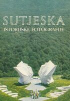 Sutjeska : istorijske fotografije