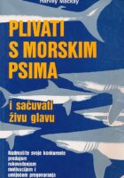 Plivati s morskim psima i sačuvati živu glavu