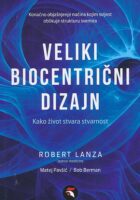 Veliki biocentrični dizajn : kako život stvara stvarnost