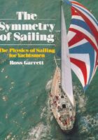 The Symmetry of Sailing : The Physics of Sailing for Yachtsmen
