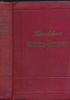 Austria-Hungary, with Excursions to Cetinje, Belgrade, and Bucharest. Handbook for Travellers
