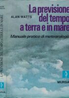La previsione del tempo a terra e in mare : manuale pratico di meteorologia