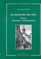 La memoria che vive : Fiume, interviste e testimonianze