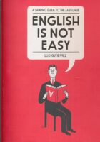 English is not Easy : A Graphic Guide to the Language