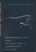 Fundamentalizmi danas - feministički i demokratski odgovori