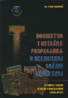 Novinstvo i ustaška propaganda u Nezavisnoj Državi Hrvatskoj. Štampa i radio u Bosni i Hercegovini (1941-1945)