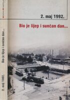 2. maj 1992. Bio je lijep i sunčan dan