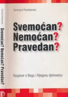 Svemoćan? Nemoćan? Pravedan? Razgovor o Bogu i Njegovu djelovanju