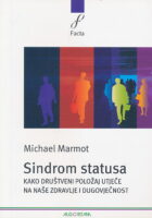 Sindrom statusa : Kako društveni položaj utječe na naše zdravlje i dugovječnost