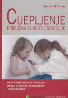 Cijepljenje : priručnik za brižne roditelje