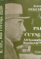 Pad i ćutnja Aleksandra Rankovića