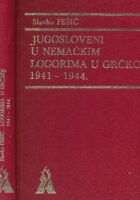Jugosloveni u nemačkim logorima u Grčkoj 1941 - 1944.